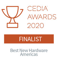 CEDIA AWARDS 2020 - Best New Hardware Americas FINALIST