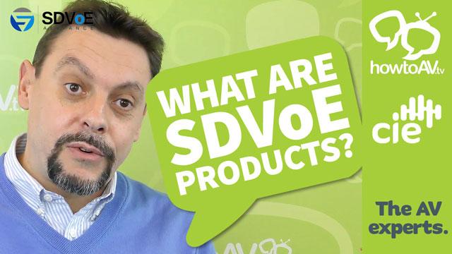 What are SDVoE products?